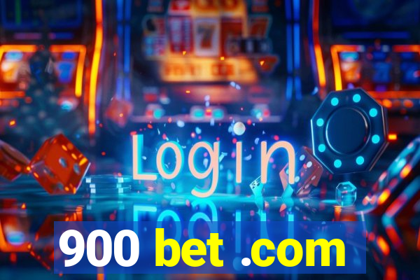 900 bet .com